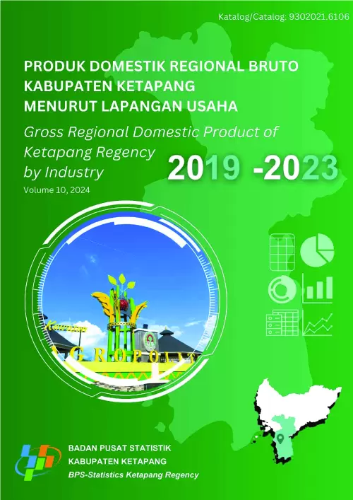 Produk Domestik Regional Bruto Kabupaten Ketapang Menurut Lapangan Usaha 2019-2023