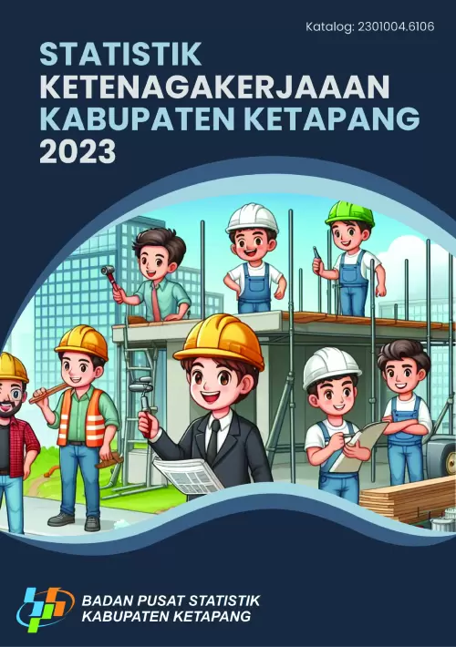 Statistik Ketenagakerjaan Kabupaten Ketapang 2023
